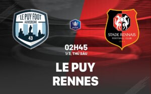 Nhận định, soi kèo Le Puy vs Rennes ngày 01/03/2024